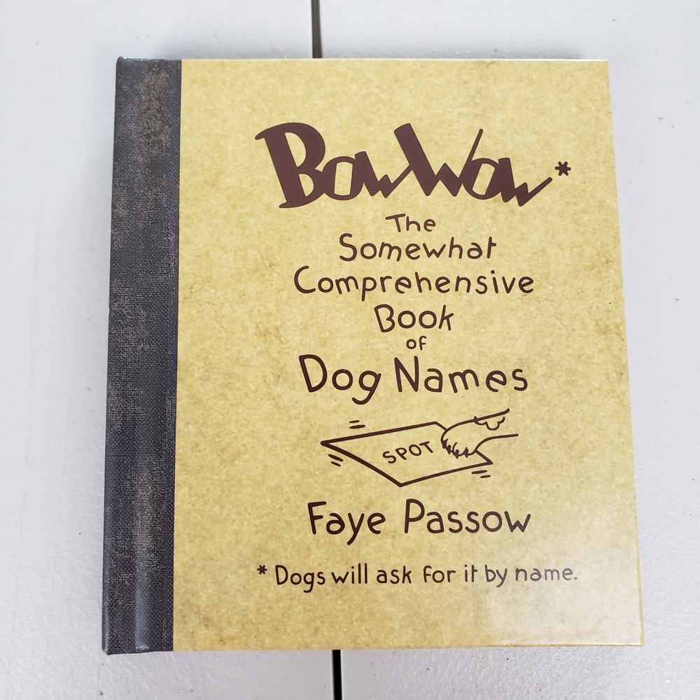 BowWow The Somewhat Comprehensive Book of Dog Names Faye Passow 1st Ed Hardcover